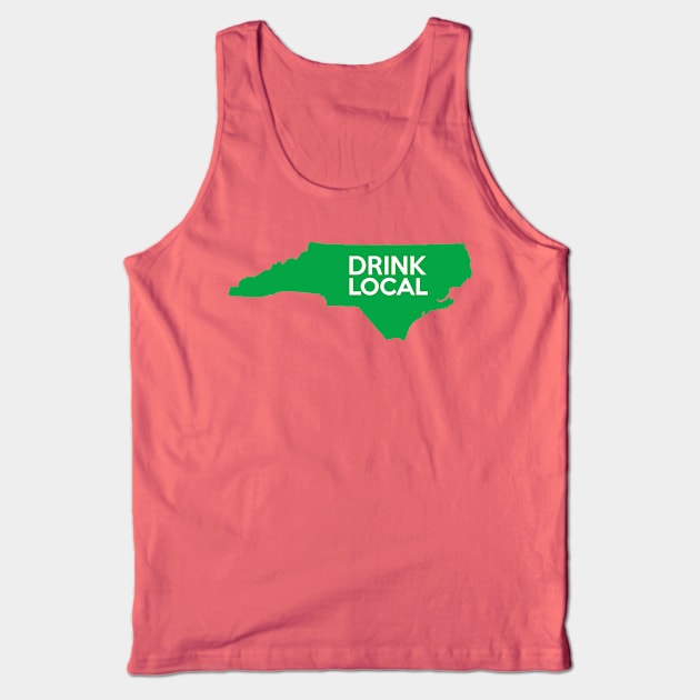 North Carolina Drink Local NC Green Tank Top by mindofstate